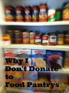 Why I Don’t Donate to Food Pantrys